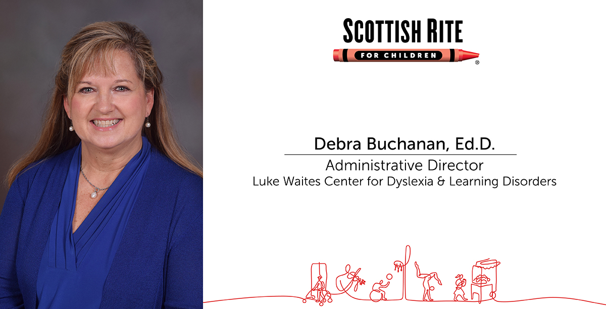 Debra Buchanan, Ed.D., Joins the Luke Waites Center for Dyslexia and Learning Disorders at Scottish Rite for Children