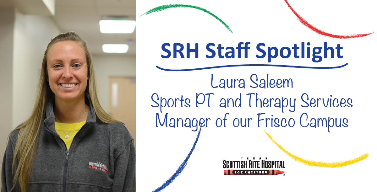 Get to Know our SRH Staff: Laura Saleem, PT and Therapy Services Manager of our Frisco Campus