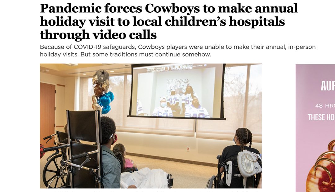 Dallas Morning News: Pandemic forces Cowboys to make annual holiday visit to local children’s hospitals through video calls